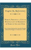 Ward 6, Precinct 1, City of Boston, List of Residents 20 Years of Age and Over: Non-Citizens Indicated by Asterisk, Females Indicated by Dagger; As of January 1, 1936 (Classic Reprint)