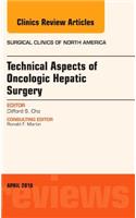 Technical Aspects of Oncological Hepatic Surgery, an Issue of Surgical Clinics of North America