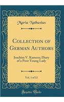 Collection of German Authors, Vol. 1 of 12: Joachim V. Kamern; Diary of a Poor Young Lady (Classic Reprint): Joachim V. Kamern; Diary of a Poor Young Lady (Classic Reprint)