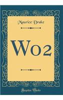 Wo2 (Classic Reprint)