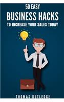 50 Easy Business Hacks to Increase Your Sales Today