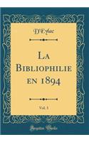 La Bibliophilie en 1894, Vol. 3 (Classic Reprint)