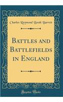 Battles and Battlefields in England (Classic Reprint)