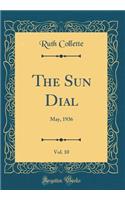 The Sun Dial, Vol. 10: May, 1936 (Classic Reprint)