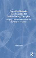 Cognitive Behavior Interventions for Self-Defeating Thoughts