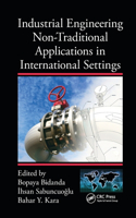 Industrial Engineering Non-Traditional Applications in International Settings: (Industrial Engineering)