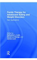 Family Therapy for Adolescent Eating and Weight Disorders