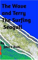 The Wave and Terry The Surfing Seagull.