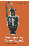 Persuasion in Greek Tragedy