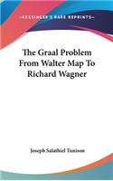 The Graal Problem From Walter Map To Richard Wagner