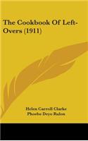 Cookbook Of Left-Overs (1911)