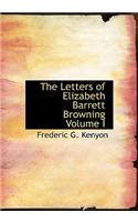 Letters of Elizabeth Barrett Browning Volume I