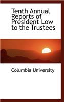 Tenth Annual Reports of President Low to the Trustees