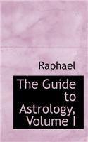 Guide to Astrology, Volume I