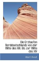 Die Erztaufen Norddeutschlands Von Der Mitte Des XIII. Bis Zur Mitte Des XIV