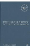 Jesus and the Origins of the Gentile Mission