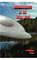 Messengers of an Alien God