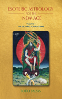 Esoteric Astrology for the New Age, Vol 1