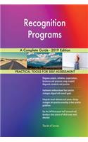 Recognition Programs A Complete Guide - 2019 Edition