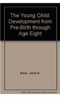 The Young Child: Development from Pre-Birth through Age Eight