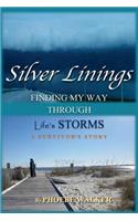 Silver Linings: Finding My Way Through Life's Storms