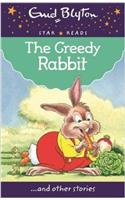 The Greedy Rabbit: (Enid Blyton: Star Reads Series 4)
