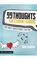 99 Thoughts for Student Leaders: Take Risks. Serve Others. Love God.