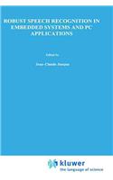 Robust Speech Recognition in Embedded Systems and PC Applications