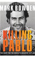 Killing Pablo: The Hunt for the World's Greatest Outlaw
