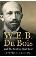W. E. B. Du Bois and The Souls of Black Folk