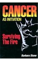 Cancer as Initiation: Surviving the Fire(Dreamcatcher)