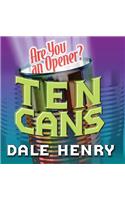 Ten Cans: Are You an Opener?