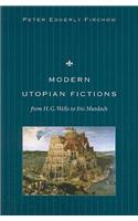 Modern Utopian Fictions from H. G. Wells to Iris Murdoch