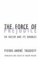 Force of Prejudice: On Racism and Its Doubles Volume 13