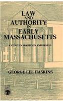 Law and Authority in Early Massachusetts
