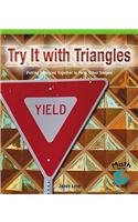 Try It with Triangles: Learning to Put Triangles Together to Form Other Shapes(Math for the Real World)