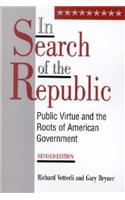 In Search of the Republic: Public Virtue and the Roots of American Government