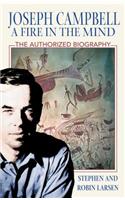 Joseph Campbell: A Fire in the Mind: The Authorized Biography