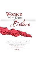 Women Who Dare to Believe Volume Two