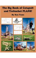 The Big Book of Catapult and Trebuchet Plans!
