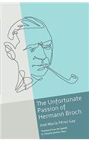 The Unfortunate Passion of Hermann Broch