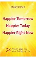 Happier Tomorrow, Happier Today, Happier Right Now