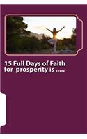 15 Full Days of Faith for prosperity is .....