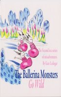 The Ballerina Monsters Go Wild