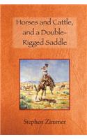 Horses and Cattle, and a Double-Rigged Saddle