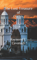 Lost Treasure of Cortés