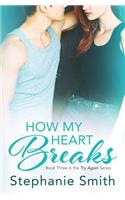 How My Heart Breaks