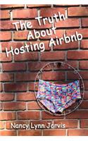 Truth About Hosting Airbnb
