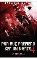 Por que prefiero ser un narco 4