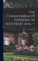 The Commonwealth Economy in Southeast Asia. --